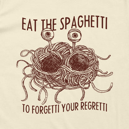 Eat the Spaghetti to Forgetti Your Regretti