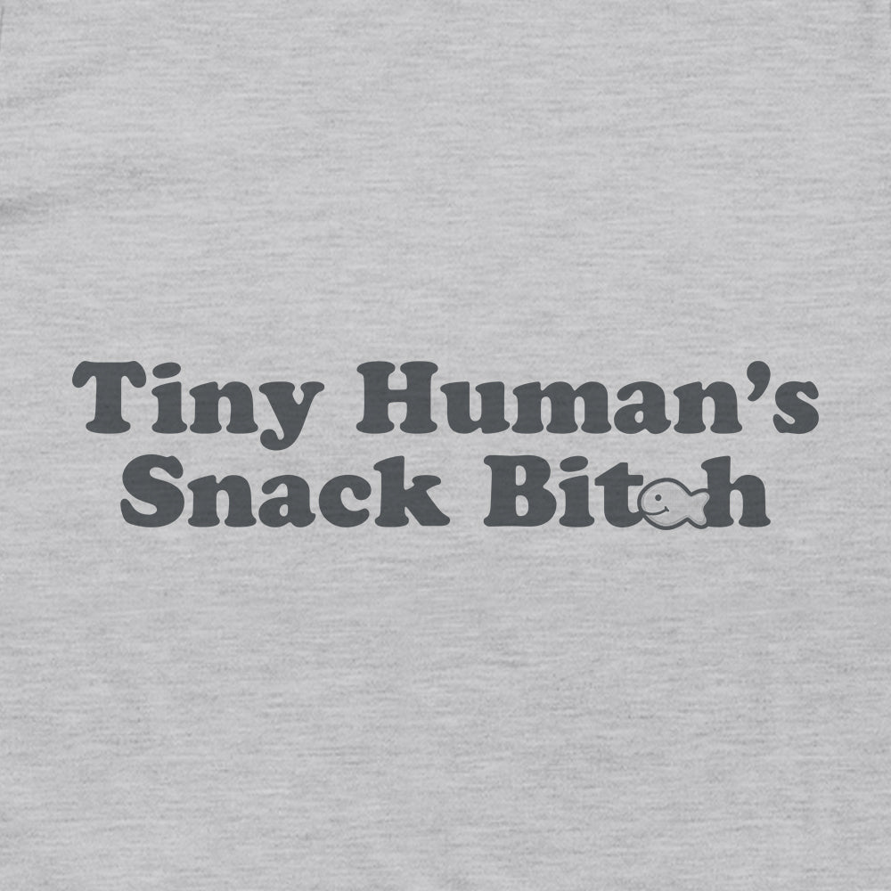 Tiny Human's Snack Bitch Text