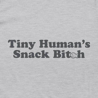 Tiny Human's Snack Bitch Text