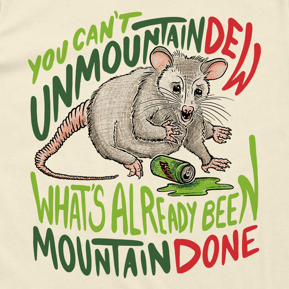 You Can't Unmountain Dew What's Already Been Mountain Done