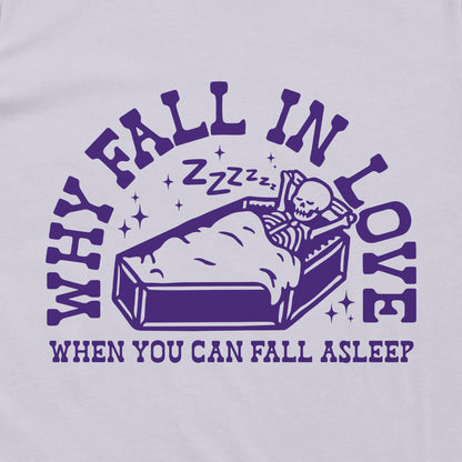 Why Fall In Love When You Can Fall Asleep