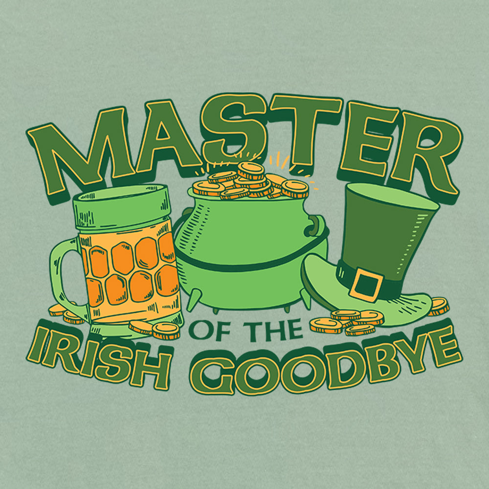 Master of the Irish Goodbye