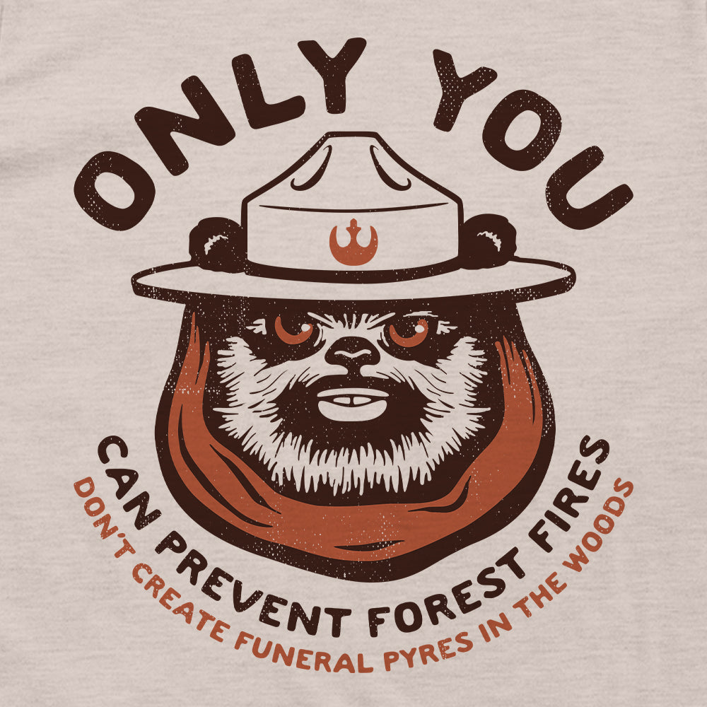 Only You Can Prevent Forest Fires Ewok