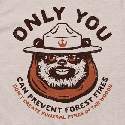 Only You Can Prevent Forest Fires Ewok