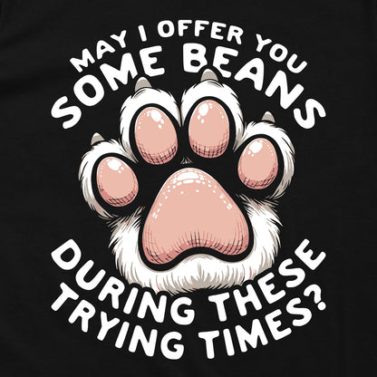 May I Offer You Some Beans During These Trying Times