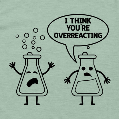 I Think You're Overreacting