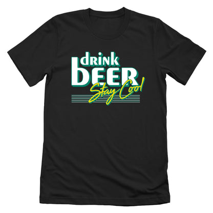 Drink Beer Stay Cool