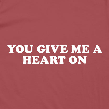 You Give Me A Heart On