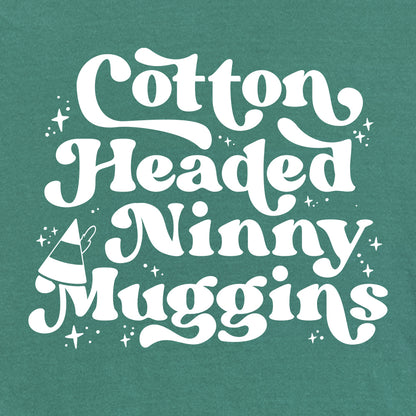 Cotton Headed Ninny Muggins
