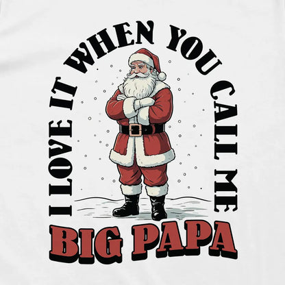 I Love It When You Call Me Big Papa