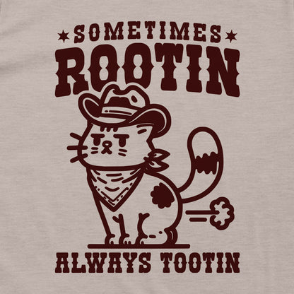 Never Rootin Always Tootin