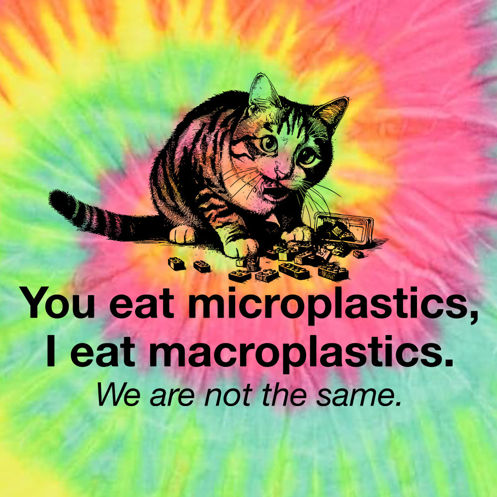 You Eat Microplastics I eat Macroplastics