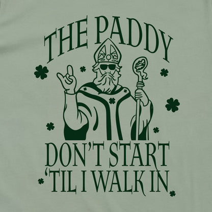 The Paddy Don't Start 'Til I Walk In (Green)