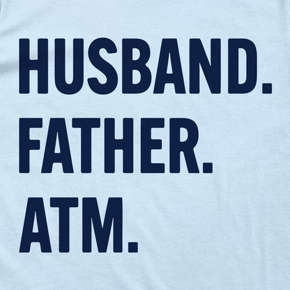 Husband Father ATM