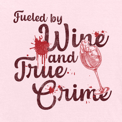 Fueled By Wine And True Crime