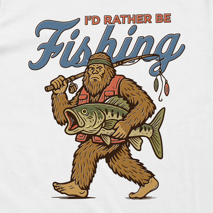 I'd Rather Be Fishing Bigfoot