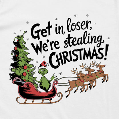 Get In Loser We're Stealing Christmas