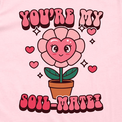 You're My Soil-Mate