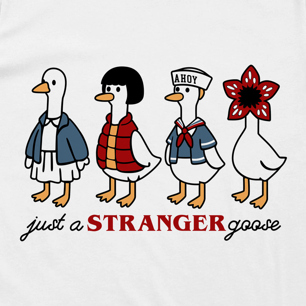 Just A Stranger Goose