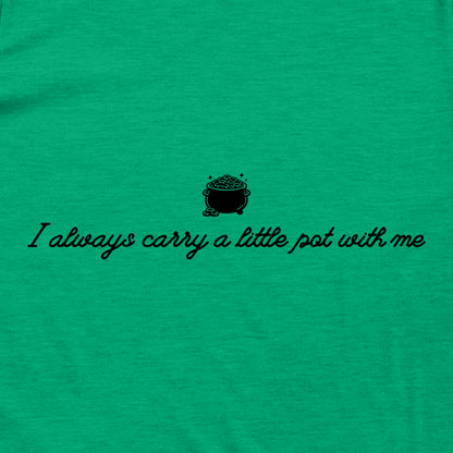 I Always Carry a Little Pot With Me