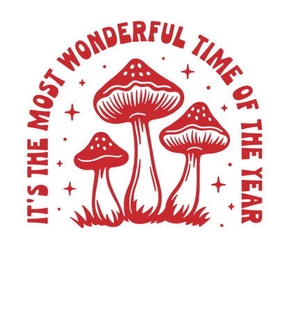 It's The Most Wonderful Time of The Year Mushrooms