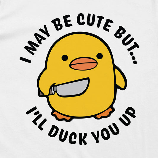 I May Be Cute But I'll Duck You Up (Kids)
