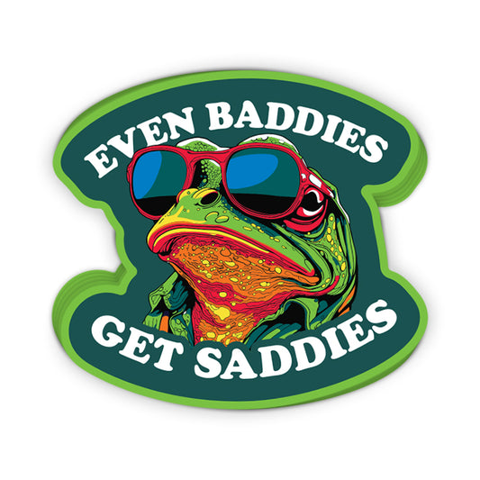 Even Baddies Get Saddies (Decal)