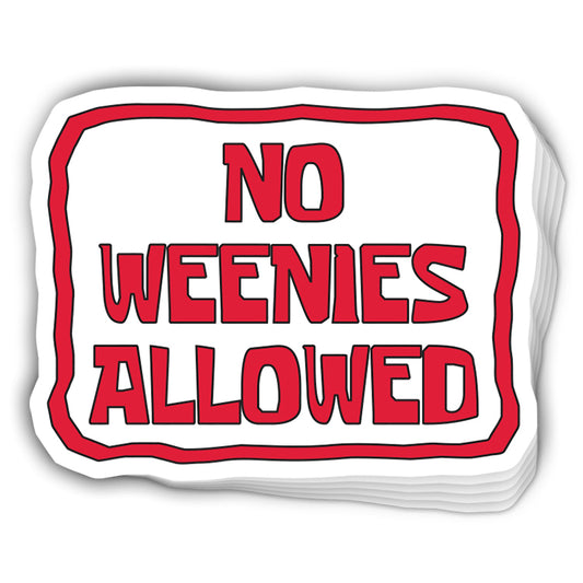 No Weenies Allowed (Bumper Sticker)