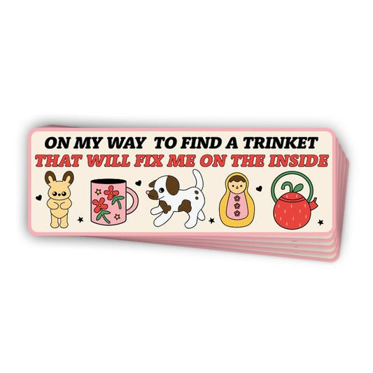 On My Way To Find A Trinket (Bumper Sticker)