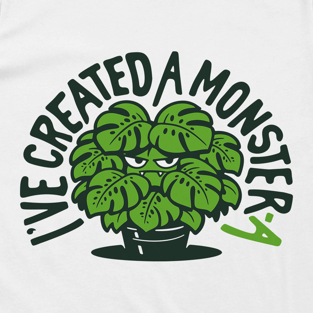 I've Created a Monster-a Green (Front Print)