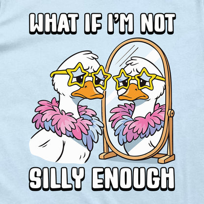 What If I'm Not Silly Enough (Front Print)