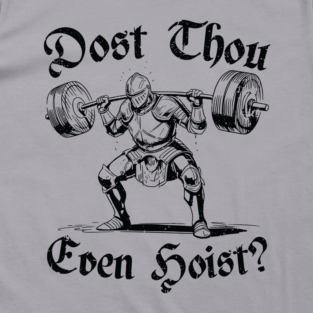 Dost Thou Even Hoist