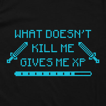 What Doesn't Kill Me Gives Me XP