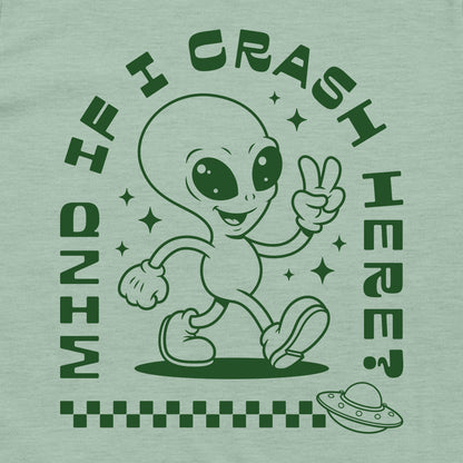 Mind If I Crash Here (Back Print)