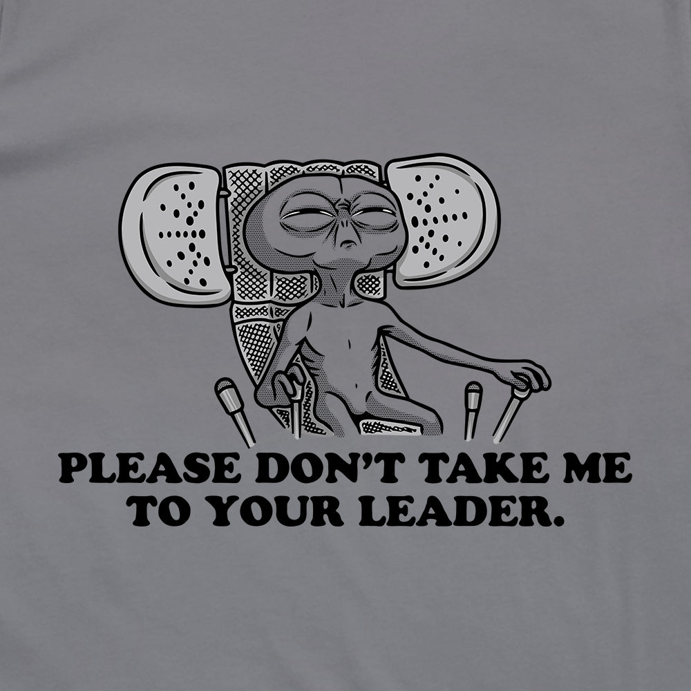 Please Don't Take Me to Your Leader