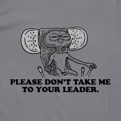 Please Don't Take Me to Your Leader
