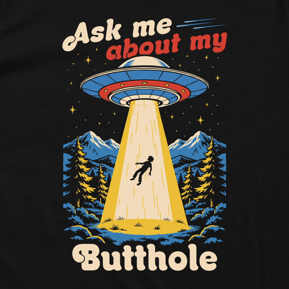Ask Me About My Butthole