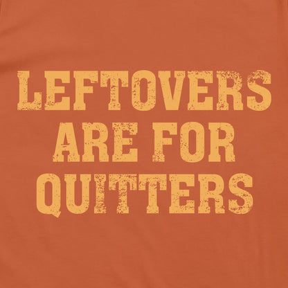 Leftovers Are For Quitters