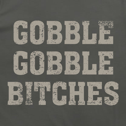 Gobble Gobble Bitches