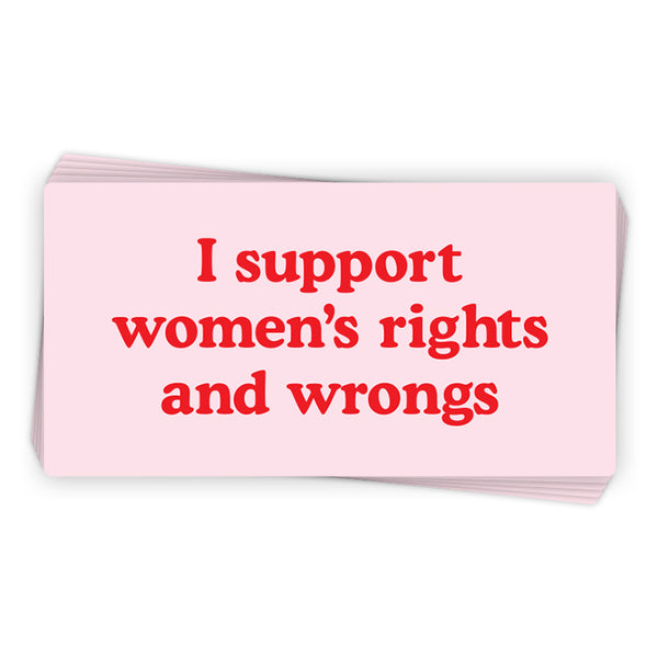 I Support Women's Rights and Wrongs (Decal)