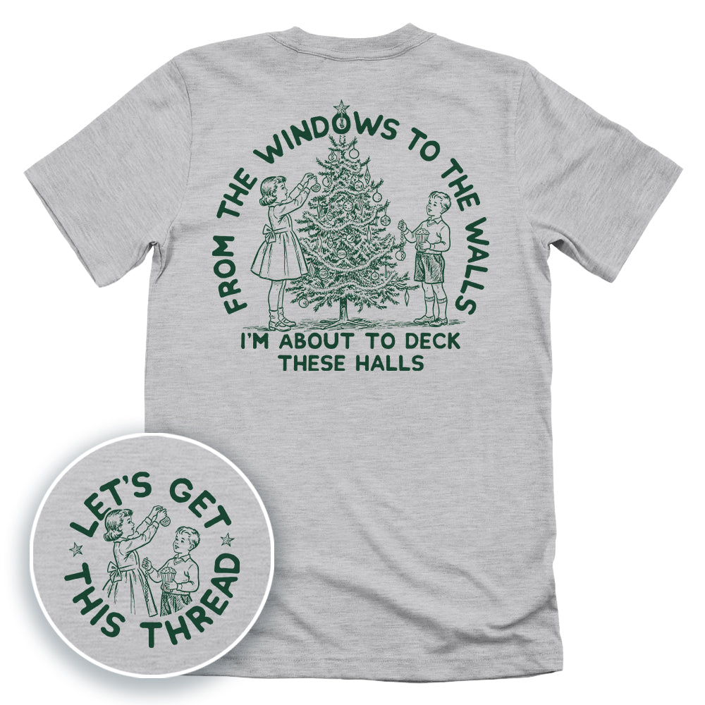 From The Windows To The Walls I'm About To Deck These Halls Green