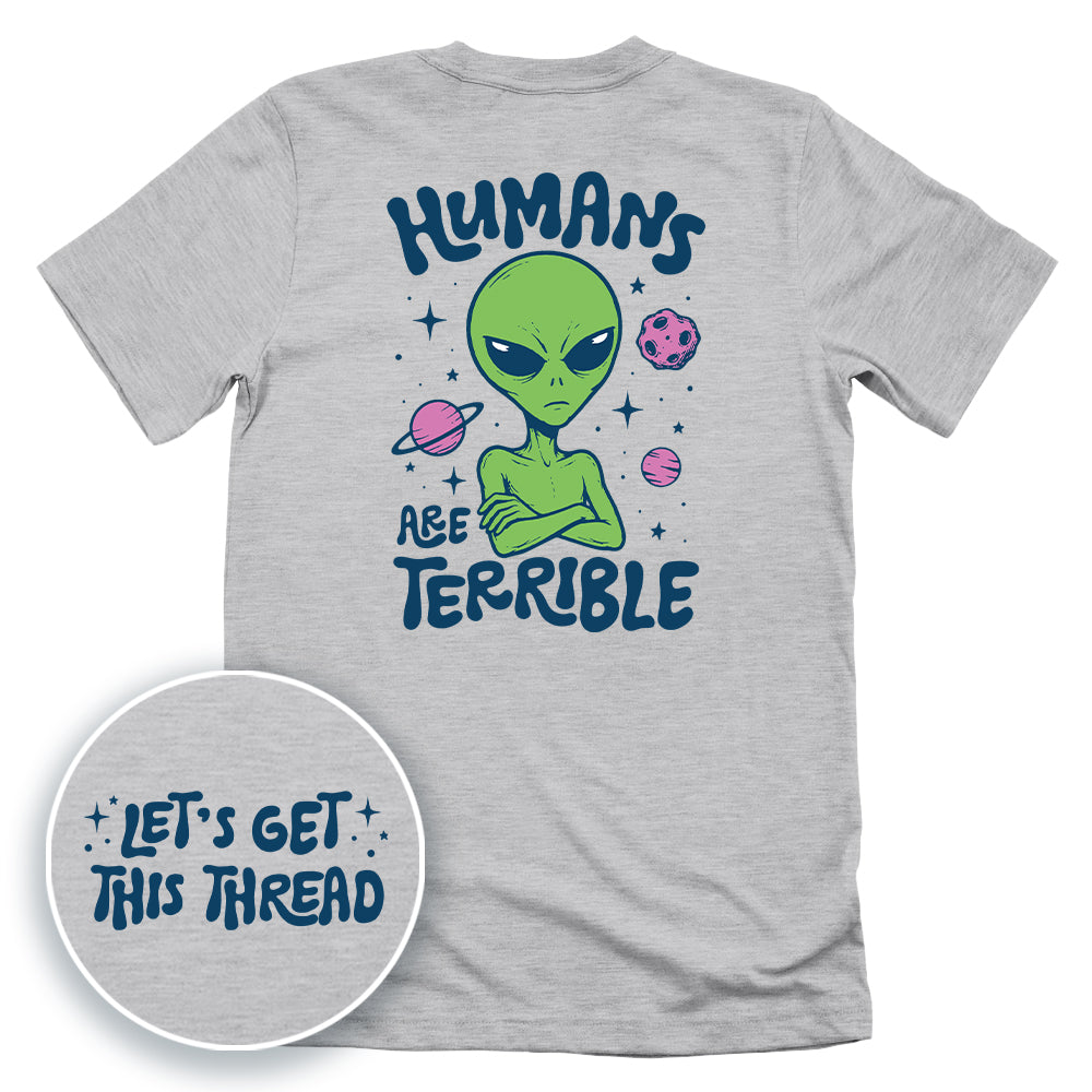 Humans Are Terrible (Front + Back Print)