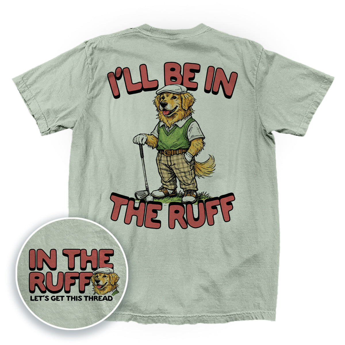 I'll Be In The Ruff (Back Print)
