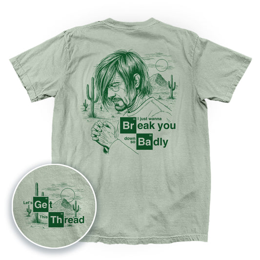 I Just Want To Break You Down So Badly