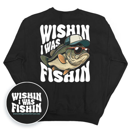 Wishin I Was Fishin White (Back Print)