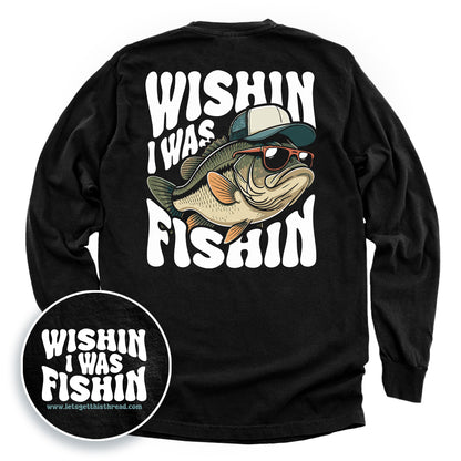 Wishin I Was Fishin White (Back Print)
