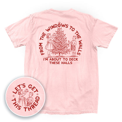 From The Windows To The Walls I'm About To Deck These Halls Red