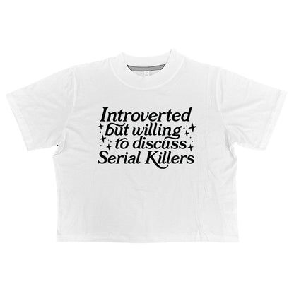 Introverted But Willing To Discuss Serial Killers