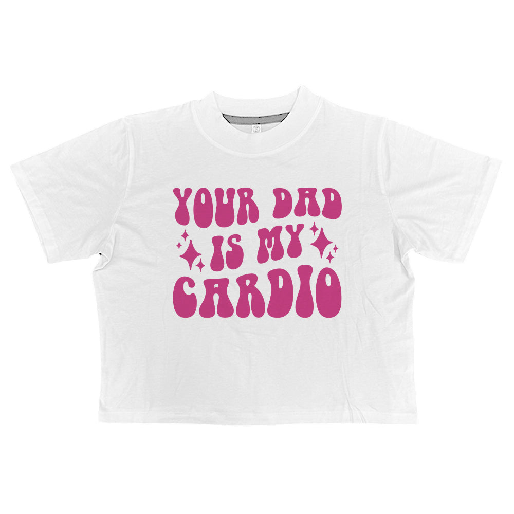 Your Dad Is My Cardio (Front Print)