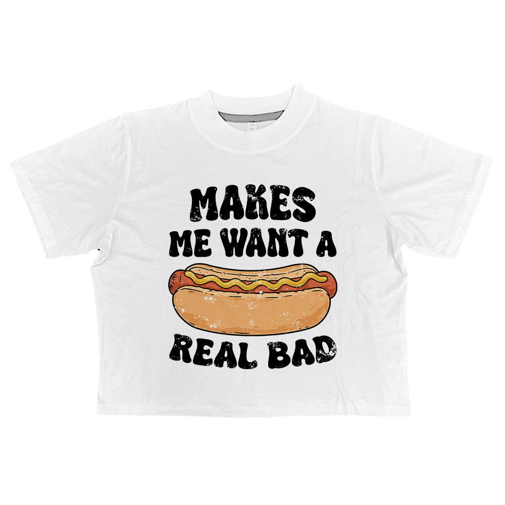 Makes Me Want A Hotdog Real Bad
